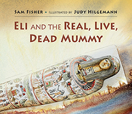 Eli and the Real Live Dead Mummy